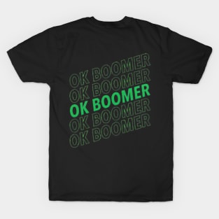 OK BOOMER funny meme T-Shirt